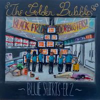 The Golden Bubbles - Blue Shirts: Episode 2 (Explicit)