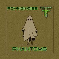 FckngNoise - Phantoms