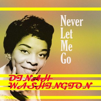 Dinah Washington - Never Let Me Go