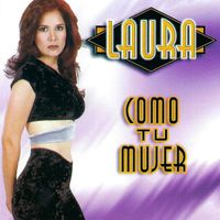 Laura - Como Tu Mujer
