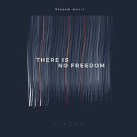 Stazam - There is no freedom