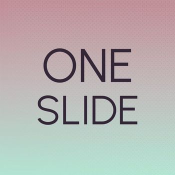 Various Artists - One Slide