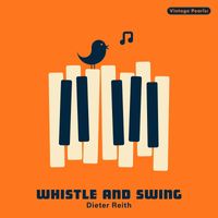 Dieter Reith - Vintage Pearls: Whistle and Swing