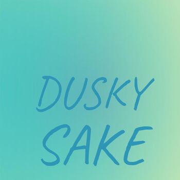 Various Artists - Dusky Sake