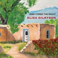 Eliza Gilkyson - Here Comes The Night