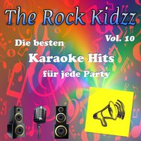 The Rock Kidzz - Die besten Karaoke Hits für jede Party, Vol. 10