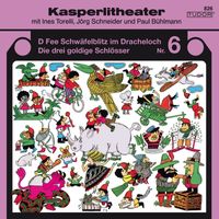 Kasperli - Kasperlitheater, Nr. 6 (D Fee Schwäfelblitz im Dracheloch / Die drei goldige Schlösser)