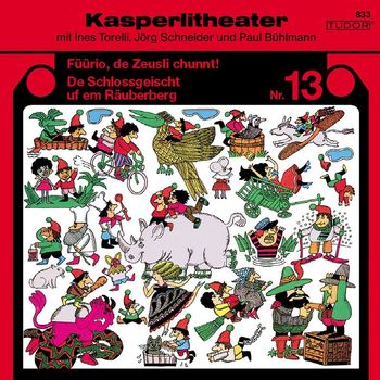 Kasperli - Kasperlitheater, Nr. 13 (Füürio, de Zeusli chunnt! / De Schlossgeischt uf em Räuberberg)