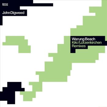 John Digweed - Warung Beach (Kiki & Lutzenkirchen remixes)