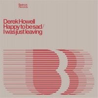 Derek Howell - Happy To Be Sad