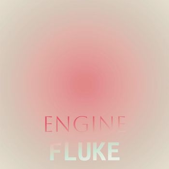 Various Artists - Engine Fluke