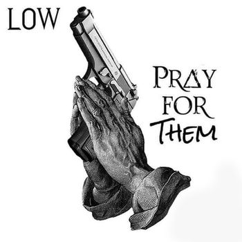 Low - PRAY FOR THEM (Explicit)