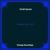 Erroll Garner - Classics, 1944, Vol. 2 (Hq remastered 2023 [Explicit])