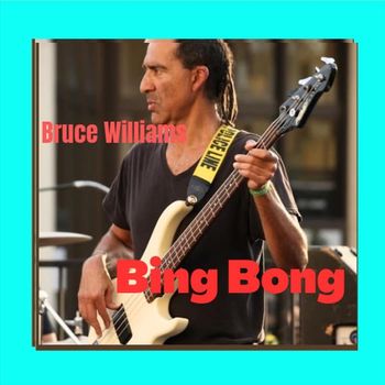 Bruce Williams - Bing Bong