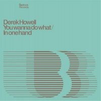 Derek Howell - You Wanna Do What