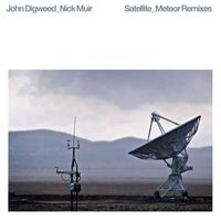 John Digweed & Nick Muir - Satellite/Meteor