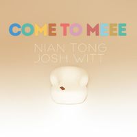 Nian Tong & Josh Witt - COME TO MEEE