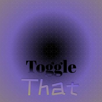 Various Artists - Toggle That