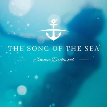 Jimmie Driftwood - The Song of The Sea - Jimmie Driftwood