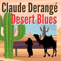 Claude Derangé - Desert Blues