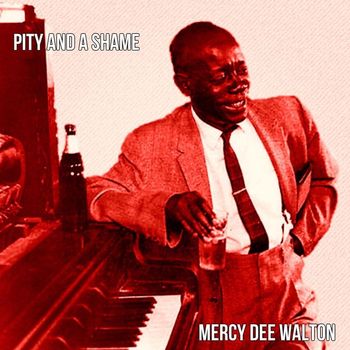Mercy Dee Walton - Pity and a Shame