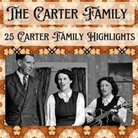 The Carter Family - 25 Carter Family Highlights