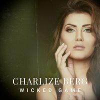 Charlize Berg - Wicked Game