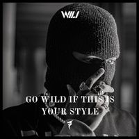 Wili - Go Wild If This Is Your Style