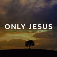 Eric O'Dell & Tonna O'Dell - Only Jesus