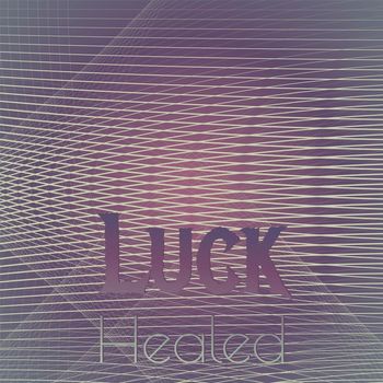 Various Artists - Luck Healed