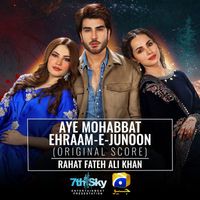 Rahat Fateh Ali Khan - Aye Mohabbat Ehraam-E-Junoon (Original Score)