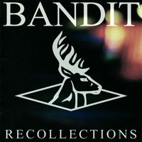 Bandit - Recollections