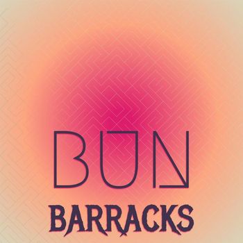 Various Artists - Bun Barracks