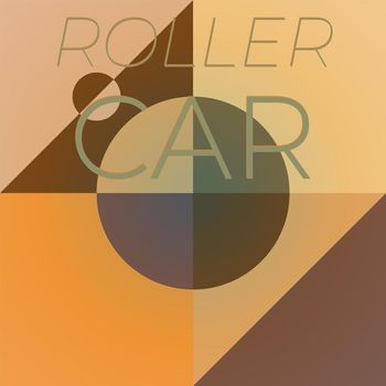 Various Artists - Roller Car