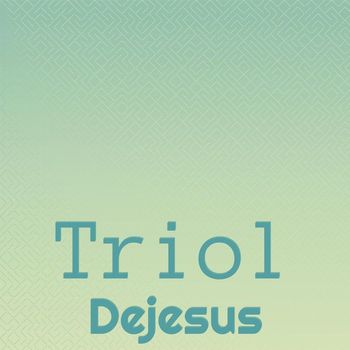 Various Artists - Triol Dejesus