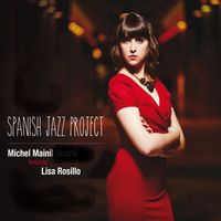 Michel Mainil - Spanish Jazz Project (Feat. Lisa Rosillo)