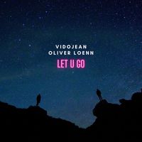 Vidojean X Oliver Loenn - Let U Go