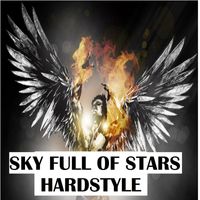 Legacy - Sky Full of Stars (Hardstyle)
