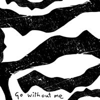 Unkle Bob - Go Without Me