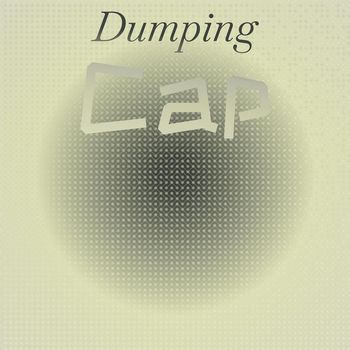 Various Artists - Dumping Cap