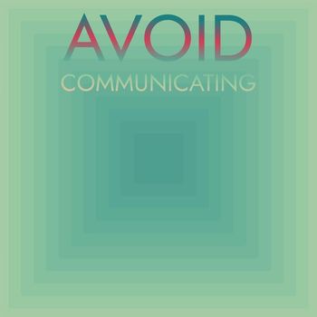 Various Artists - Avoid Communicating
