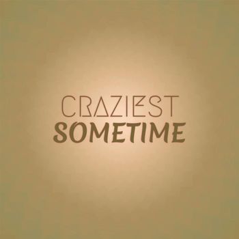 Various Artists - Craziest Sometime