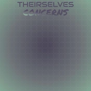 Various Artists - Theirselves Concerns