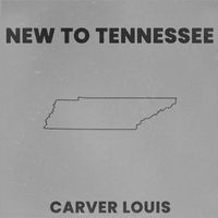 Carver Louis - New to Tennessee