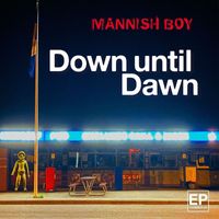 Mannish Boy - Down until Dawn