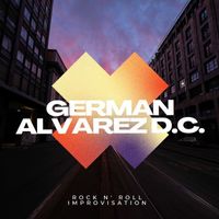 German Alvarez D.C. - Rock N' Roll Improvisation