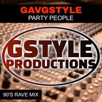 GavGStyle - Party People (90's Rave Mix)