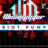 The Wishmaster - Riot Pump (Explicit)