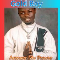 Gold Boy - Answer My Prayer