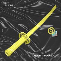 Suite - Want You Bad